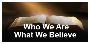 Who We Are / What We Believe